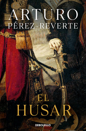 El húsar / The Hungarian Soldier by Arturo Pérez-Reverte