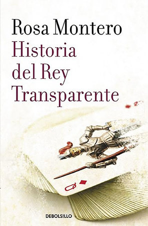 Historia del rey transparente / The Story of the Translucent King by Rosa Montero