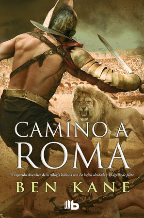 Camino a Roma / The Road to Rome by Ben Kane