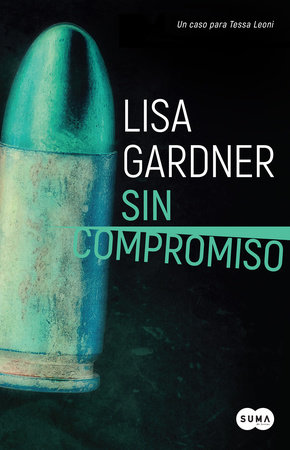 Sin compromiso / Touch & Go by Lisa Gardner