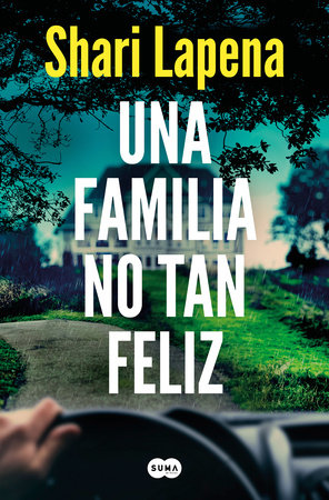 Una familia no tan feliz / Not a Happy Family by Shari Lapena