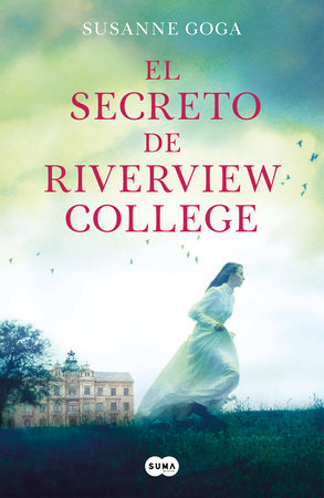 El secreto de Riverview College / The Secret of Riverview College by Susanne Goga