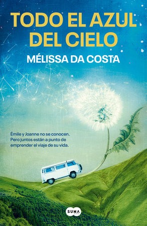 Todo el azul del cielo / All the Blue in the Sky by Mélissa Da Costa