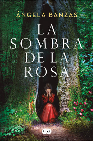 La sombra de la rosa / The Shadow of the Rose by Ángela Banzas