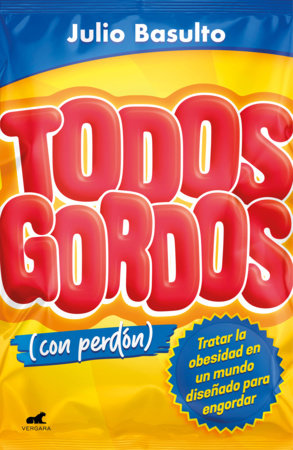 Todos gordos (con perdón) / All Fat—(With My Apologies) by Julio Basulto