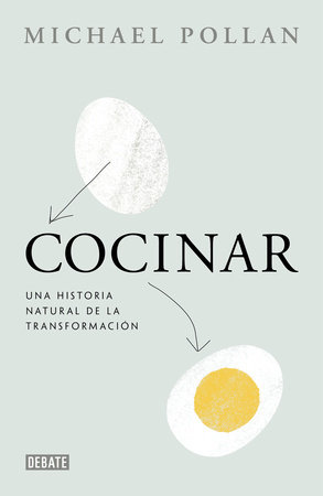 Cocinar / Cooked: A Natural History of Transformation by Michael Pollan