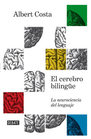 El cerebro bilingüe / The Bilingual Brain by Albert Costa