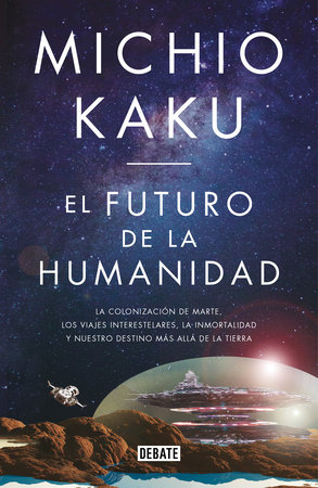 El futuro de la humanidad / The Future of Humanity by Michio Kaku