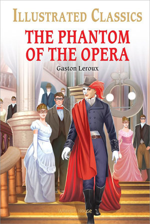 Phantom of the Opera for Kids : Illustrated Abridged Children Classic English Novel with Review Questions, The by Gaston Leroux