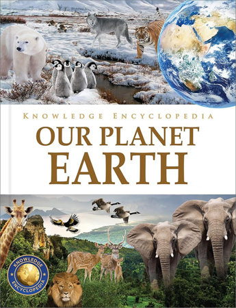 Knowledge Encyclopedia - Our Planet Earth by Wonder House Books