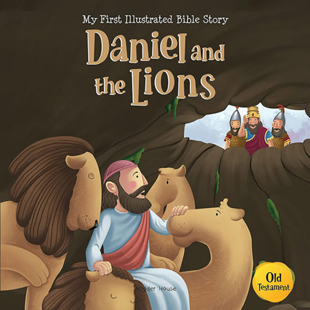 My First Illustrated Bible Story: Daniel and the Lions by Wonder House Books