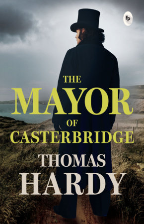 Thomas Hardy's The Mayor of Casterbridge by Thomas Hardy
