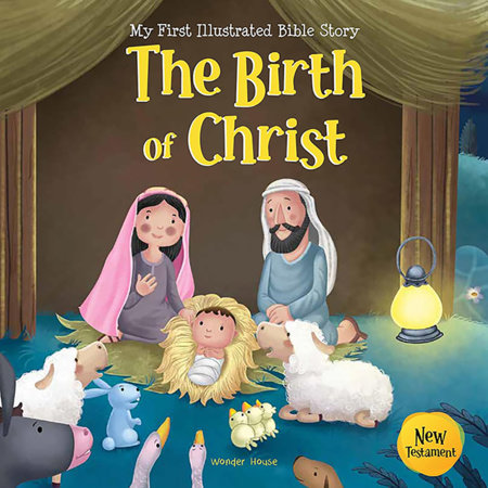 My First Illustrated Bible Story: The Birth of Christ - English / Popular Stories from Bible / Easy to Understand Children Books with Pictures / by Wonder House Books