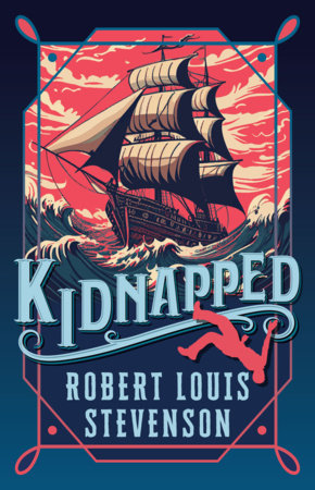 Kidnapped by Robert Louis Stevenson – English / Crime Thriller Novel / Best Classic Adventure Story Book / All-Time Famous Bestseller by Robert Louis Stevenson