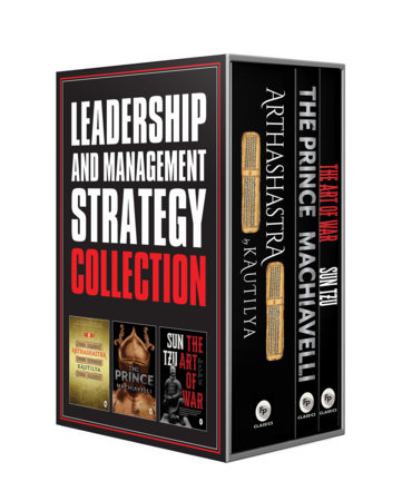 Leadership and Management Strategy Collection - The Prince, The Art of War, and Arthashastra – English / Best Classic Books collection to Learn Economics/ Lea by Various