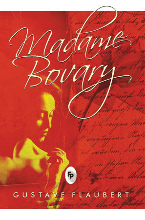 Madame Bovary by Gustave Flaubert