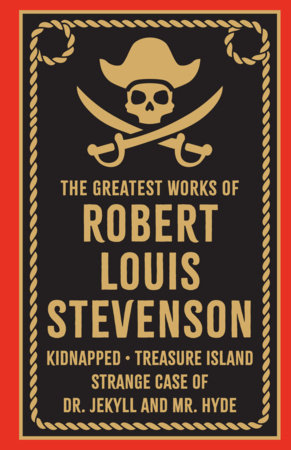 Greatest Works of Robert Louis Stevenson (Deluxe Hardbound Edition) by Robert Louis Stevenson