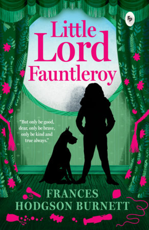 Little Lord Fauntleroy by Frances Hodgson Burnett