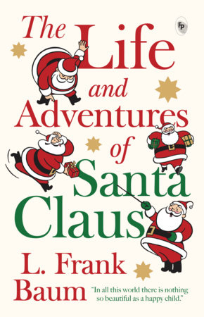 The Life and Adventures of Santa Claus by L. Frank Baum