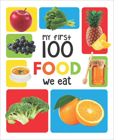 My First 100 Food We Eat : My 100 Library Series by Wonder House Books