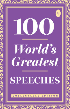 100 World s Greatest Speeches : Collectable Edition by Various