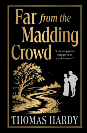 Far from the Madding Crowd (Deluxe Hardbound Edition) by Thomas Hardy