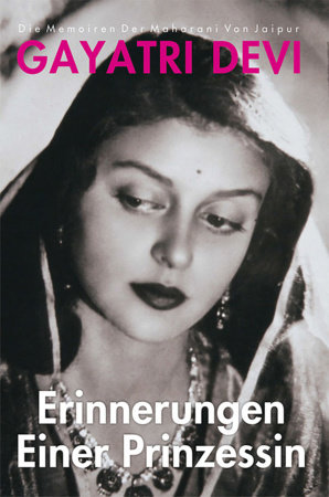 Erinnerungen Einer Prinzessing - German Edition A Princess Remenbers by Gayatri Devi