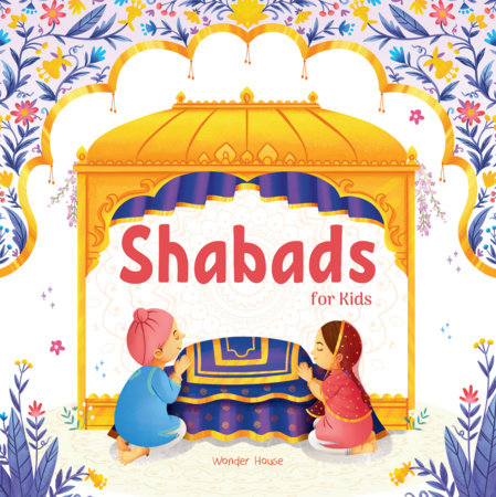 Shabads For Kids – Selected Sikh Hymns in Two Languages / Age: 3+ by Wonder House Books