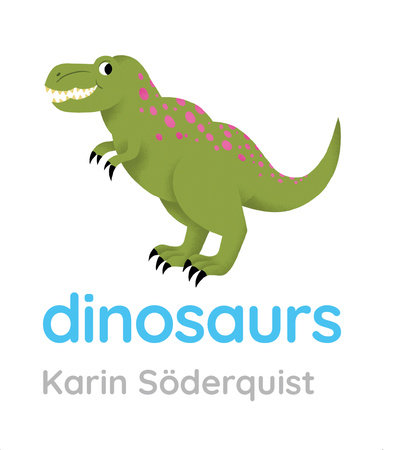 Dinosaurs by Karin Söderquist