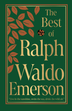 The Best of Ralph Waldo Emerson (Deluxe Hardbound Edition) by Ralph Waldo Emerson