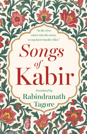 Songs of Kabir  by Rabindranath Tagore