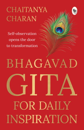 Bhagavad Gita for Daily Inspiration by Chaitanya Charan