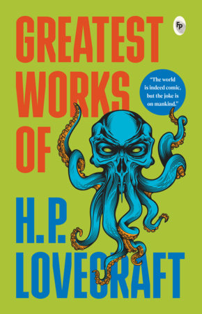 Greatest Works of H.P. Lovecraft by H. P. Lovecraft
