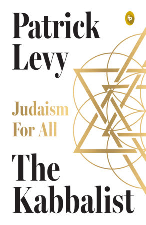 The Kabbalist: Judaism for All by Patrick Levy