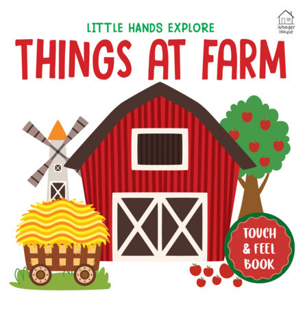Touch and Feel : Little Hands Explore Things at Farm by Wonder House Books