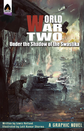 World War Two: Under the Shadow of the Swastika by Lewis Helfand