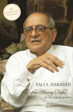Before Memory Fades by Fali S. Nariman