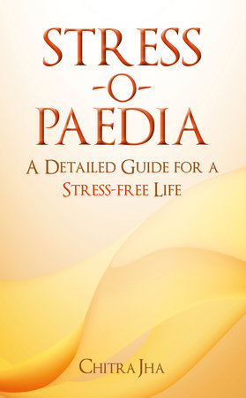 Stress-o-Paedia by Chitra Jha