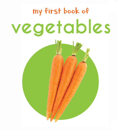 My First Book of Vegetables: First Board Book by Wonder House Books