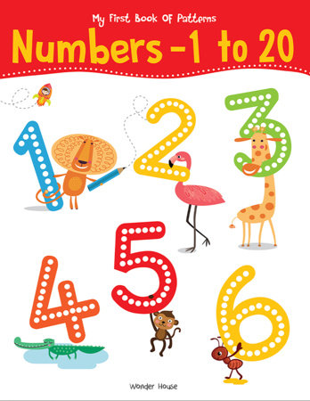 My First Book of Patterns Numbers 1 to 20: Write and Practice Patterns and Numbers 1 to 20 by Wonder House Books