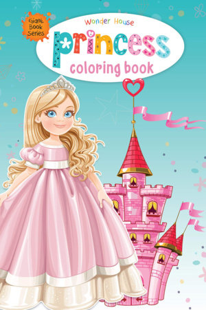 Princess Colouring Book (Giant Book Series): Jumbo Sized Colouring Books by Wonder House Books