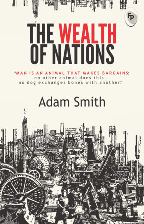 Wealth of Nations , The by Adam Smith