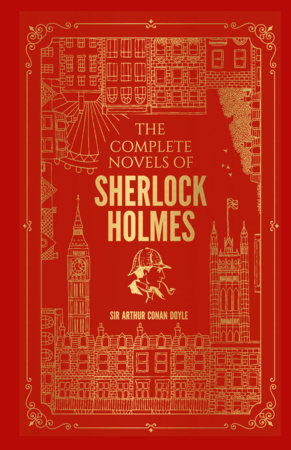 Complete Novels of Sherlock Holmes (Deluxe Hardbound Edition), The by Sir Arthur Conan Doyle