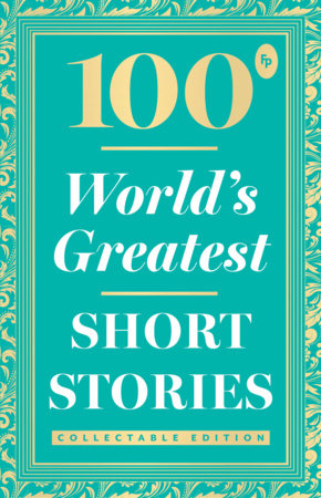 100 World’s Greatest Short Stories: Collectable Edition by Various