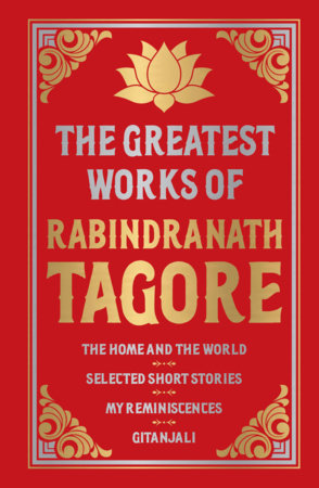 Greatest Works of Rabindranath Tagore (Deluxe Hardbound Edition) by Rabindranath Tagore