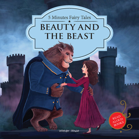 5 Minutes Fairy Tales Beauty and the Beast : Abridged Fairy Tales For Children by Wonder House Books