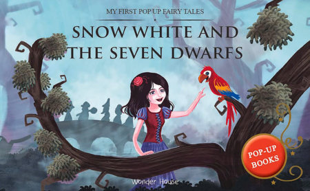 My First Pop Up Fairy Tales - Snow White and The Seven Dwarfs : Pop up Books for children by Wonder House Books