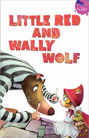Little Red and Wally Wolf by Farzana Sarup and Ishan Trivedi