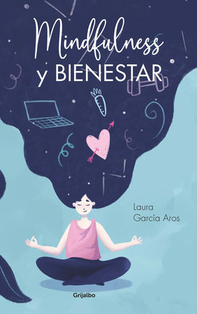 Mindfulness y bienestar / Mindfulness and Well-Being by Laura García Aros