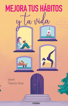 Mejora tus hábitos y tu vida / Improve Your Habits and Your Life by Laura García Aros